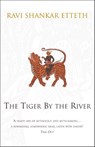 The Tiger By The River - Ravi Shankar Etteth - 9781448154746