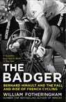 Bernard Hinault and the Fall and Rise of French Cycling - William Fotheringham - 9781448156368