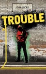 TROUBLE - John Lucas - 9781448158249