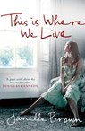 This is Where We Live - Janelle Brown - 9781448166336