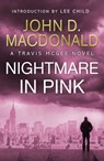 A Nightmare in Pink: Introduction by Lee Child - John D MacDonald - 9781448170258