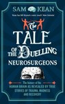 The Tale of the Duelling Neurosurgeons - Sam Kean - 9781448170999