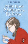 Mistress Masham's Repose - T H White - 9781448173662