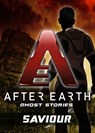 Saviour - After Earth: Ghost Stories (Short Story) - Michael Jan Friedman - 9781448175369
