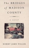 The Bridges Of Madison County - Robert James Waller - 9781448183142