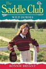 Saddle Club 58: Wild Horses - Bonnie Bryant - 9781448195992