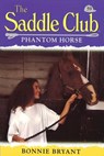 Saddle Club 59: Phantom Horse - Bonnie Bryant - 9781448196210