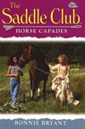 Saddle Club 64: Horse Capades - Bonnie Bryant - 9781448196531