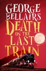 Death on the Last Train - George Bellairs - 9781448217311