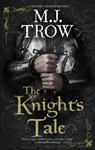 The Knight's Tale - M.J. Trow - 9781448309085