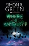 Where is Anybody? - Simon R. Green - 9781448311651