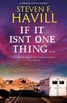 If It Isn't One Thing . . . - Steven F. Havill - 9781448318407
