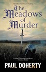 The Meadows of Murder - Paul Doherty - 9781448318780
