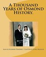 A Thousand Years of Osmond History.: See where George & Olive Osmond's Family came from! - Clayton &. Ethel Brough - 9781448665914