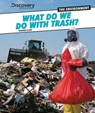 What Do We Do with Trash? - CLOSE,  Edward - 9781448879823
