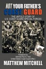 Not Your Father's Coast Guard - MITCHELL,  Matthew - 9781449044404