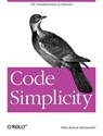 Code Simplicity - Max Kanat-Alexander - 9781449313890