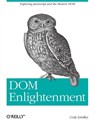 DOM Enlightenment - Cody Lindley - 9781449342845
