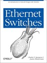 Ethernet Switches - Charles Spurgeon - 9781449367305