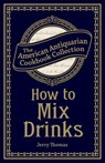 How to Mix Drinks - Jerry Thomas - 9781449428273