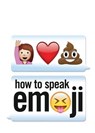 How to Speak Emoji - BENENSON,  Fred - 9781449478025