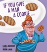 If You Give a Man a Cookie - Laura Joffe Numeroff - 9781449485542