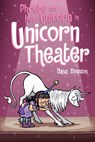 Phoebe and Her Unicorn in Unicorn Theater - Dana Simpson - 9781449489816