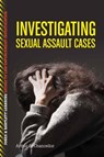 Investigating Sexual Assault Cases - Arthur S. Chancellor - 9781449648695