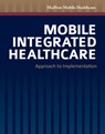Mobile Integrated Healthcare: Approach to Implementation - MedStar Mobile Healthcare - 9781449690168