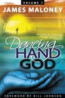 The Dancing Hand of God Volume 1 - James Maloney - 9781449730680