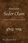 Ancient Seder Olam: A Christian Translation of the 2000-year-old Scroll - Ken Johnson Th D. - 9781449927844
