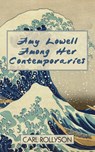 Amy Lowell Among Her Contemporaries - ROLLYSON,  Carl E. - 9781450200806