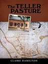 The Teller Pasture - Dr Claire (Maynooth University Ireland) Hamilton - 9781450231435
