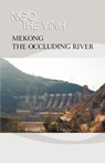 Mekong-The Occluding River - Ngo The Vinh - 9781450239363