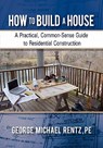 How to Build a House - George Michael Rentz - 9781450288606