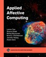 Applied Affective Computing - Leimin Tian ; Sharon Oviatt ; Michal Muszynski ; Brent Chamberlain - 9781450395915