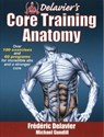 Delavier's Core Training Anatomy - Frederic Delavier ; Michael Gundill - 9781450413992