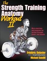 The Strength Training Anatomy Workout II - Frederic Delavier ; Michael Gundill - 9781450419895
