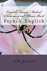 English-French Medical Dictionary and Phrase Book: French-English - A. H. Zemback - 9781450589680