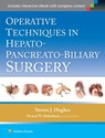 Operative Techniques in Hepato-Pancreato-Biliary Surgery - HUGHES,  Steven J. - 9781451190199