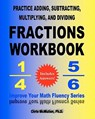 Practice Adding, Subtracting, Multiplying, and Dividing Fractions Workbook - Chris McMullen - 9781451534702
