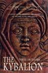The Kybalion: A Study of the Hermetic Philosophy of Ancient Egypt and Greece - Three Initiates - 9781451550351
