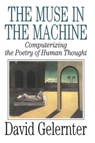 The Muse in the Machine - David Gelernter - 9781451603743