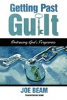 Getting Past Guilt - Joe Beam - 9781451605020