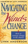 Navigating the Winds of Change - Dr. Lynn Anderson Dr. - 9781451605648