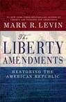 The Liberty Amendments - Mark R. Levin - 9781451606324