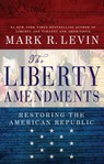 The Liberty Amendments - Mark R. Levin - 9781451606393