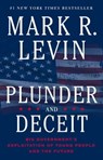 Plunder and Deceit - Mark R. Levin - 9781451606409