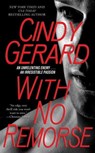 With No Remorse - Cindy Gerard - 9781451606850