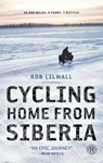 Cycling Home from Siberia - Rob Lilwall - 9781451607864